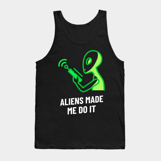 aliens made me do it Tank Top by juinwonderland 41